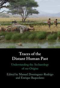 Traces of the Distant Human Past : Understanding the Archaeology of our Origins