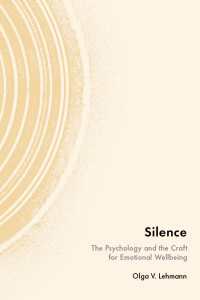 Silence : The Psychology and the Craft for Emotional Wellbeing