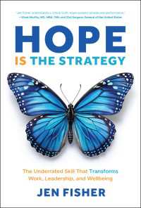 Hope Is the Strategy : The Underrated Skill That Transforms Work, Leadership, and Wellbeing