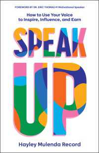 Speak Up : How to Use Your Voice to Inspire, Influence, and Earn