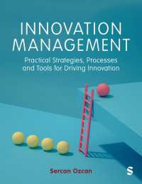 イノベーション管理：イノベーション推進のための実践的戦略、プロセス、ツール<br>Innovation Management : Practical Strategies, Processes and Tools for Driving Innovation