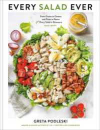 Every Salad Ever : From Grains to Greens and Pasta to Beans Plus Every Salad in Betweens