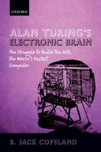 Alan Turing's Electronic Brain : The Struggle to Build the ACE, the World's Fastest Computer