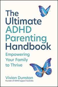 The Ultimate ADHD Parenting Handbook : Empowering Your Family to Thrive