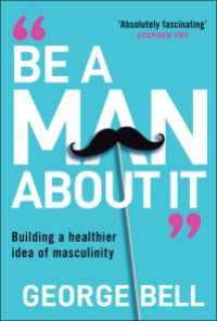 Be a Man About It : Building a Healthier Idea of Masculinity