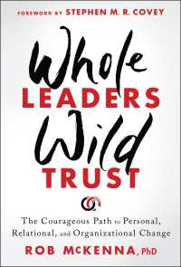 Whole Leaders, Wild Trust : The Courageous Path to Personal, Relational, and Organizational Change