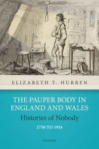 The Pauper Body in England and Wales 1750 to 1914 : Histories of Nobody