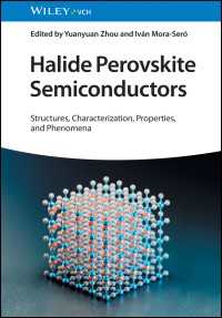 ハライドペロブスカイト半導体：構造・特性評価・特性・事象（全２巻）<br>Halide Perovskite Semiconductors : Structures, Characterization, Properties, and Phenomena