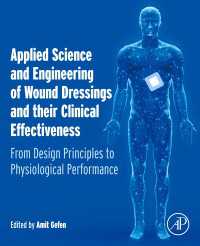 Applied Science and Engineering of Wound Dressings and their Clinical Effectiveness : From Design Principles to Physiological Performance