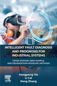 INTELLIGENT FAULT DIAGNOSIS AND PROGNOSIS FOR INDUSTRIAL SYSTEMS : CROSS-DOMAIN, ZERO-SAMPLE, AND DEGRADATION MODELING METHODS