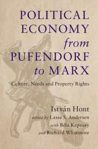 プーフェンドルフからマルクスまでの政治経済思想史<br>Political Economy from Pufendorf to Marx : Culture, Needs and Property Rights