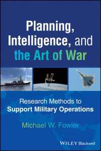 Planning, Intelligence, and the Art of War : Research Methods to Support Military Operations