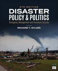 災害政策と政治（第４版）<br>Disaster Policy and Politics : Emergency Management and Homeland Security（Fourth Edition）
