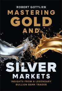 Mastering Gold and Silver Markets : Insights from a Legendary Bullion Bank Trader