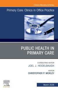 Public Health in Primary Care, An Issue of Primary Care: Clinics in Office Practice : Public Health in Primary Care, An Issue of Primary Care: Clinics in Office Practice, E-Book