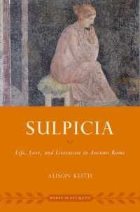 Sulpicia : Life, Love, and Literature in Ancient Rome