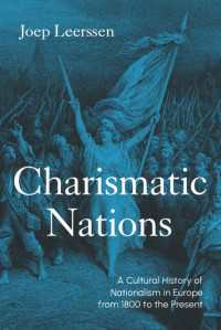 カリスマ的国民国家：1800年から現代までのヨーロッパにおけるナショナリズムの文化史<br>Charismatic Nations : A Cultural History of Nationalism in Europe from 1800 to the Present