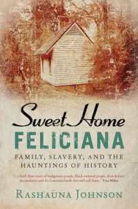 Sweet Home Feliciana : Family, Slavery, and the Hauntings of History