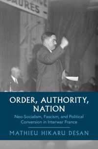 Order, Authority, Nation : Neo-Socialism, Fascism, and Political Conversion in Interwar France