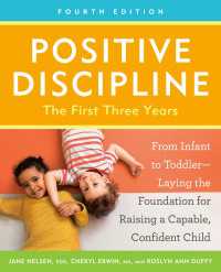 Positive Discipline: The First Three Years, Fourth Edition : From Infant to Toddler--Laying the Foundation for Raising a Capable, Confident Child