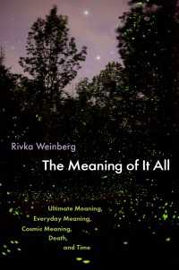 The Meaning of It All : Ultimate Meaning, Everyday Meaning, Cosmic Meaning, Death, and Time