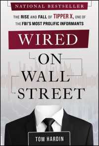 Wired on Wall Street : The Rise and Fall of Tipper X, One of the FBI's Most Prolific Informants