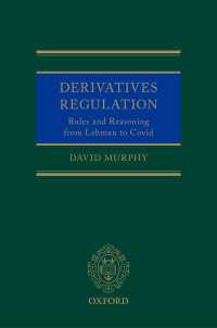 Derivatives Regulation : Rules and Reasoning from Lehman to Covid