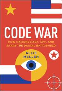 コード戦争：デジタルの戦場で国家が繰り広げるサイバー攻撃<br>Code War : How Nations Hack, Spy, and Shape the Digital Battlefield