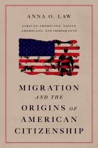 Migration and the Origins of American Citizenship : African Americans, Native Americans, and Immigrants