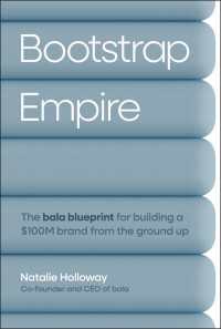 Bootstrap Empire : The Bala Blueprint for Building a $100M Brand from the Ground Up