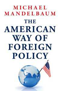 The American Way of Foreign Policy : Ideology, Economics, Democracy