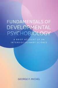 発達心理生物学の基礎：学際分野の要説<br>Fundamentals of Developmental Psychobiology : A Brief Account of an Interdisciplinary Science