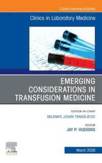 Emerging Considerations in Transfusion Medicine, An Issue of the Clinics in Laboratory Medicine : Emerging Considerations in Transfusion Medicine, An Issue of the Clinics in Laboratory Medicine, E-Book