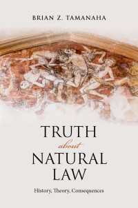 Truth About Natural Law : History, Theory, Consequences