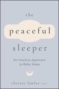 The Peaceful Sleeper : An Intuitive Approach to Baby Sleep