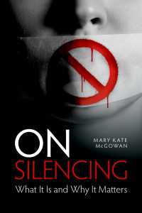 言論圧殺の哲学<br>On Silencing : What It Is and Why It Matters
