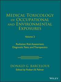 Medical Toxicology of Occupational and Environmental Exposures, Volume 2 : Radiation: Risk Assessment, Diagnostic Tests, and Therapeutics