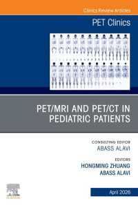 PET/MRI and PET/CT in Pediatric Patients, An Issue of PET Clinics : PET/MRI and PET/CT in Pediatric Patients, An Issue of PET Clinics, E-Book