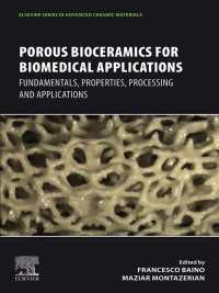 Porous Bioceramics for Biomedical Applications : Fundamentals, Properties, Processing and Applications