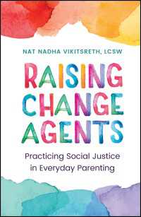 Raising Change Agents : Practicing Social Justice in Everyday Parenting