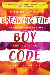 Breaking the Boy Code : The New Playbook for Raising Resilient Boys