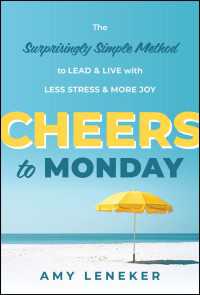 Cheers to Monday : The Surprisingly Simple Method to Lead and Live with Less Stress and More Joy