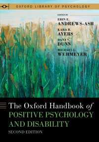 オックスフォード版　ポジティブ心理学と障害ハンドブック（第２版）<br>The Oxford Handbook of Positive Psychology and Disability（2）