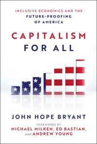 Capitalism For All : Inclusive Economics and the Future-Proofing of America