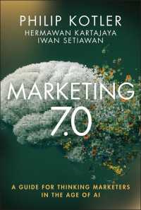 コトラーのマーケティング7.0：ＡＩ時代の思考するマーケターのためのガイド<br>Marketing 7.0 : A Guide for Thinking Marketers in the Age of AI