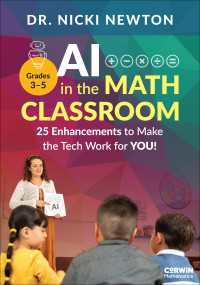 AI in the Math Classroom, Grades 3-5 : 25 Enhancements to Make the Tech Work for You!