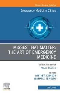 Misses that Matter: The Art of Emergency Medicine, An Issue of Emergency Medicine Clinics of North America : Misses that Matter: The Art of Emergency Medicine, An Issue of Emergency Medicine Clinics of North America, E-Book