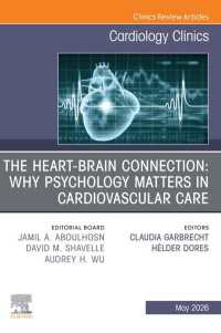 The Heart-Brain Connection: Why Psychology Matters in Cardiovascular Care, An Issue of Cardiology Clinics : The Heart-Brain Connection: Why Psychology Matters in Cardiovascular Care, An Issue of Cardiology Clinics, E-Book