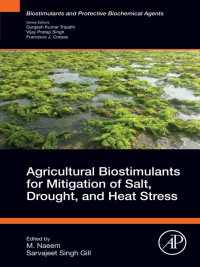 Agricultural Biostimulants for Mitigation of Salt, Drought, and Heat Stress