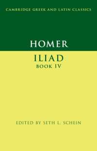ホメロス『イーリアス』第４書（ケンブリッジ古典学テキスト叢書）<br>Homer: Iliad Book IV